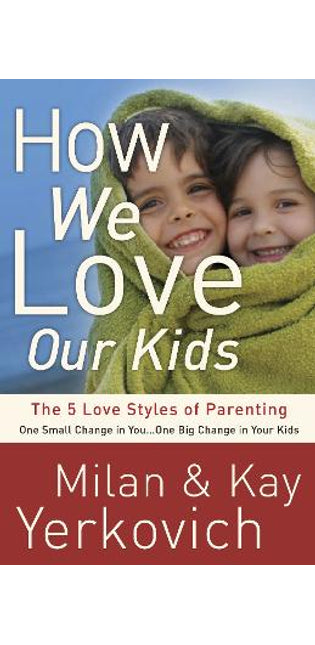 How We Love Our Kids