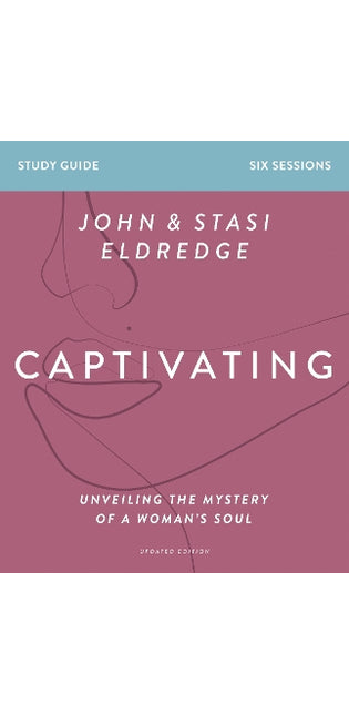 Captivating Bible Study Guide, Updated Edition