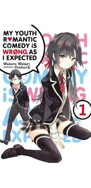 My Youth Romantic Comedy Is Wrong, As I Expected, Vol. 1 (light novel)
