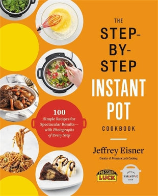 Step-by-Step Instant Pot Cookbook
