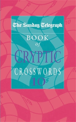 Sunday Telegraph Book of Cryptic Crosswords 10