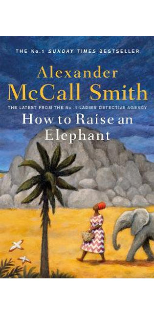 How to Raise an Elephant