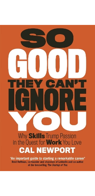 So Good They Can't Ignore You