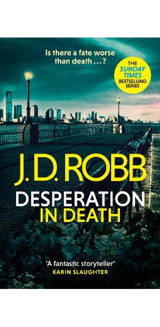 Desperation in Death: An Eve Dallas thriller (In Death 55)