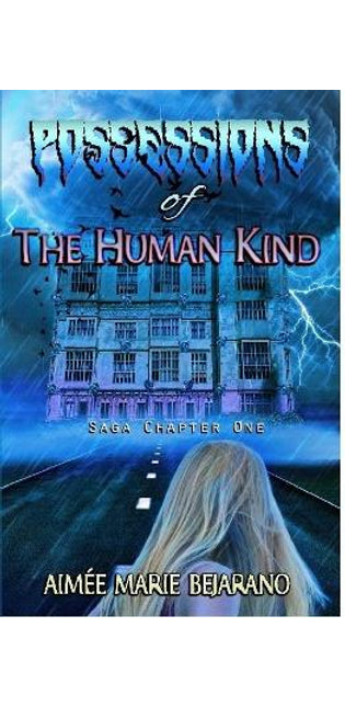 "Possessions of the Human Kind" Saga Chapter One