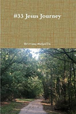 #33 Jesus Journey