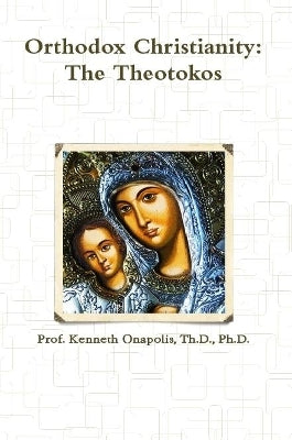 Orthodox Christianity: The Theotokos