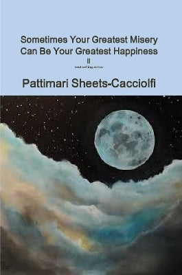 Sometimes your Greatest Misery can be your Greatest Happiness ll