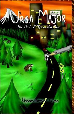 Ursa Major: The Iliad of Ulysses the Bear