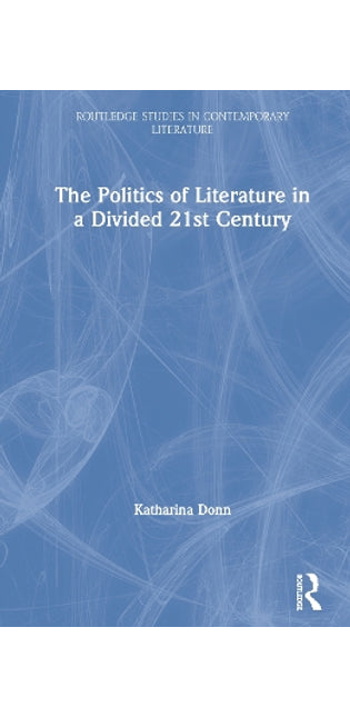 Politics of Literature in a Divided 21st Century