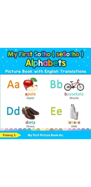 My First Sotho ( seSotho ) Alphabets Picture Book with English Translations