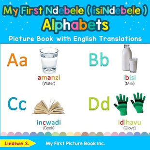 My First Ndebele ( isiNdebele ) Alphabets Picture Book with English Translations