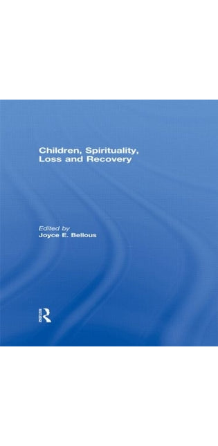 Children, Spirituality, Loss and Recovery
