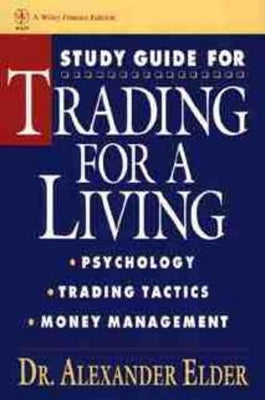 Study Guide for Trading for a Living: Psychology, Trading Tactics, Mon ...