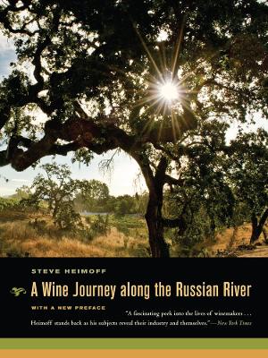 Wine Journey along the Russian River, With a New Preface
