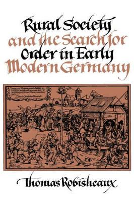 Rural Society and the Search for Order in Early Modern Germany