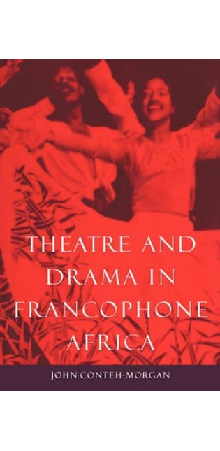 Theatre and Drama in Francophone Africa