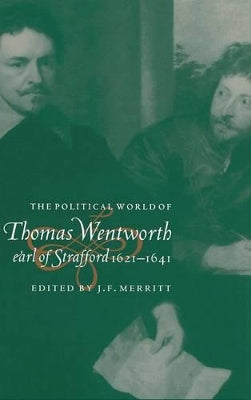 Political World of Thomas Wentworth, Earl of Strafford, 1621–1641