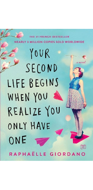 Your Second Life Begins When You Realize You Only Have One