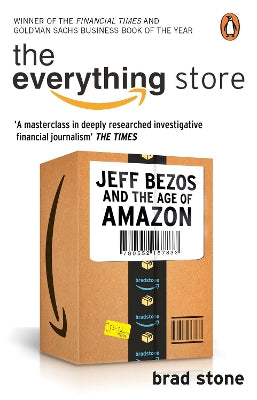 Everything Store: Jeff Bezos and the Age of Amazon
