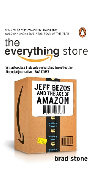 Everything Store: Jeff Bezos and the Age of Amazon