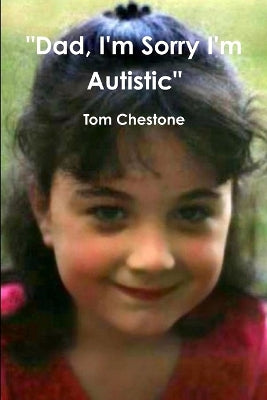 "Dad, I'm Sorry I'm Autistic"