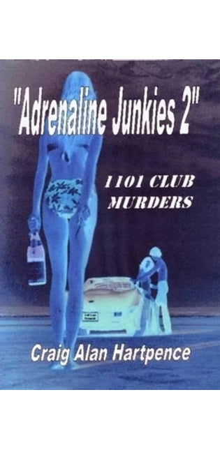 "Adrenaline Junkies 2" 1101 Club Murders