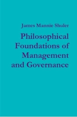 Philosophical Foundations of Management and Governance
