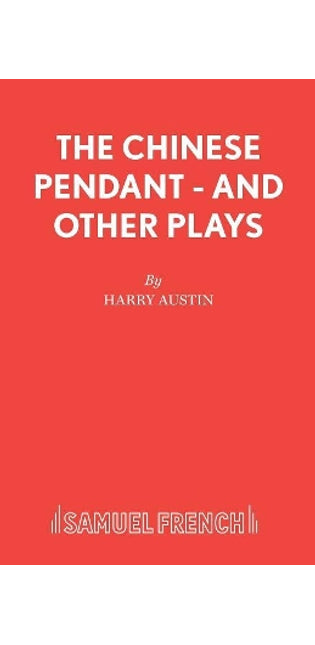 "Chinese Pendant" and Other Plays