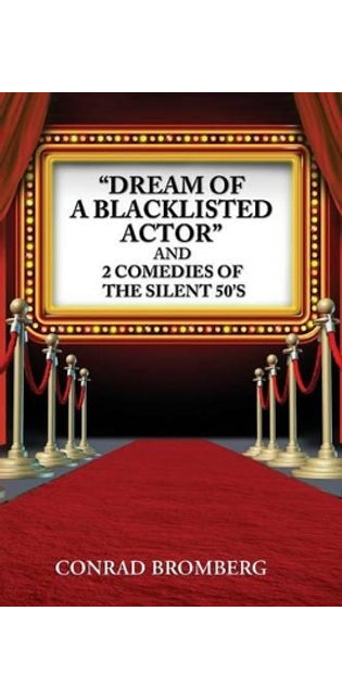 "Dream Of A Blacklisted Actor" And 2 Comedies Of The Silent 50's