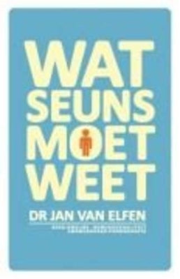 Wat Seuns Moet Weet