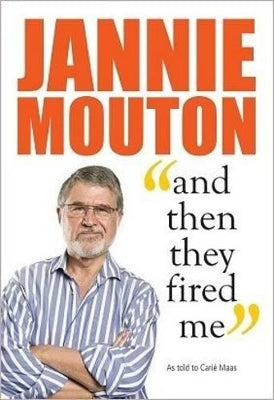 Jannie Mouton - and then they fired me