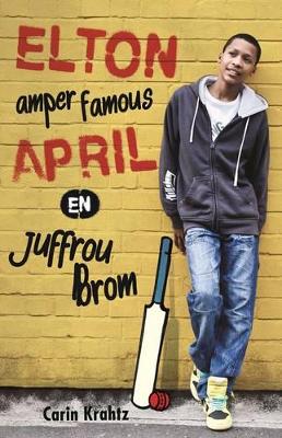 Elton amper famous April en Juffrou Brom