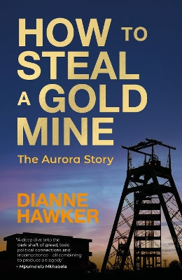 How to Steal a Goldmine (and Get Away With It)