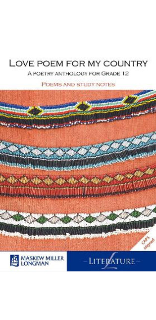 Love poem for my country. A poetry anthology for Grade 12: Grade 12