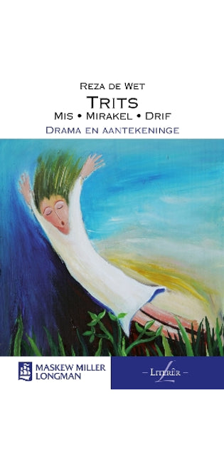 Trits: Mis, Mirakel, Drif: Drama en aantekeninge: Grade 12