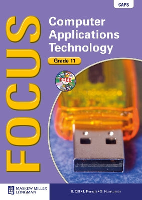 Focus Computer Applications Technology Grade 11 Learner's Book with Learner's CD-ROM