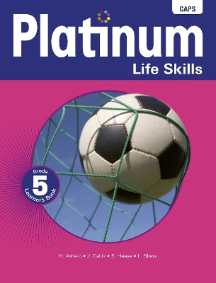Platinum life skills: Grade 5: Grade 5: Learner's book