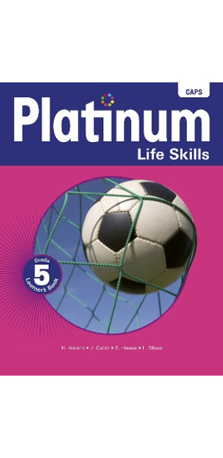 Platinum life skills: Grade 5: Grade 5: Learner's book