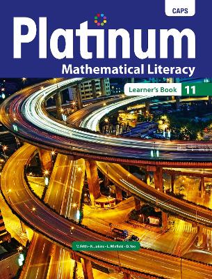 Platinum Mathematical Literacy Grade 11 Learner's Book: Grade 11: Learner's book