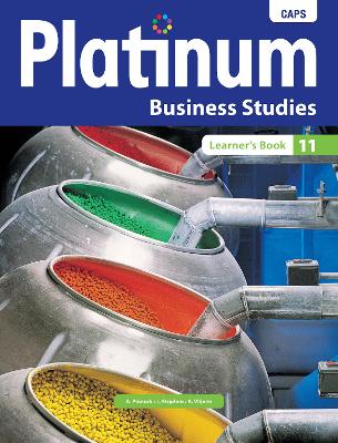 Platinum Business Studies Grade 11 Learner's Book: Grade 11: Learner's book