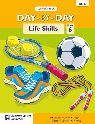 Day-by-Day Life Skills: Grade 6: Learner's Book