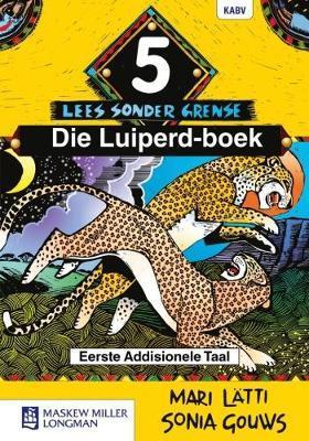 Lees Sonder Grense (Afrikaans Eerste Addisionele Taal) Graad 5 Leesboek: Die Luiperd-boek
