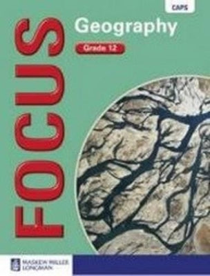 Focus Geography: Grade 12: Learner's Book