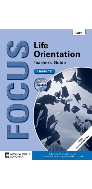 Focus life orientation CAPS: Gr 12: Teacher's guide