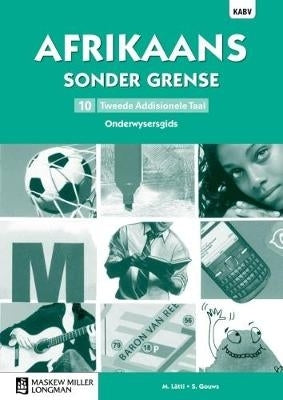 Afrikaans sonder grense tweede addisionele taal: Graad 10: Onderwysersgids