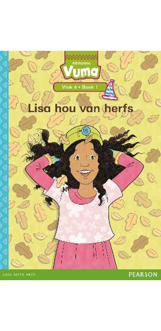 Vuma Afrikaans Huistaal Vlak 6 Boek 1 Leesboek: Lisa hou van herfs: Vlak 6: Boek 1: Grade 2