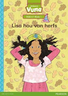 Vuma Afrikaans Huistaal Vlak 6 Boek 1 Grootboek: Lisa hou van herfs: Vlak 6: Boek 1: Grade 2