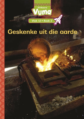 Vuma Afrikaans Huistaal Vlak 12 Boek 2 Grootboek: Geskenke uit die Aarde: Vlak 12: Boek 2: Graad 3