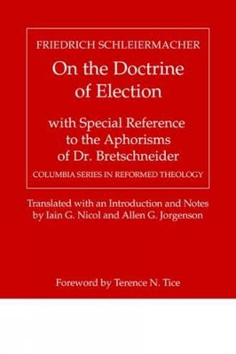 On the Doctrine of Election, with Special Reference to the Aphorisms of Dr. Bretschneider